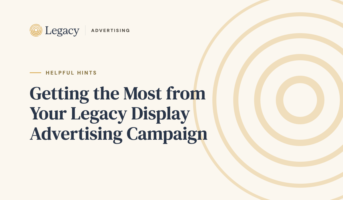 Getting the Most from Your Legacy Advertising Campaign